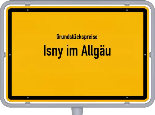 Grundstückspreise Isny im Allgäu - Ortsschild von Isny im Allgäu