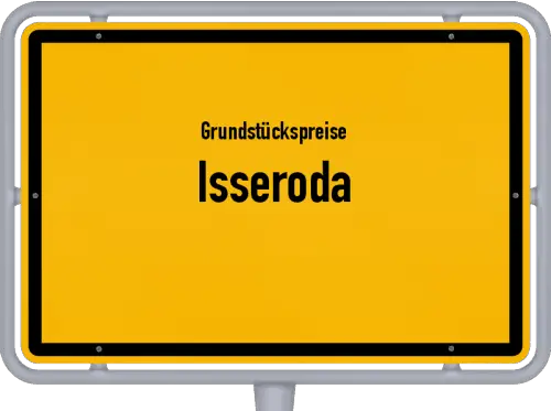 Grundstückspreise Isseroda - Ortsschild von Isseroda