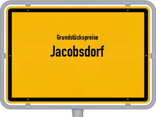 Grundstückspreise Jacobsdorf - Ortsschild von Jacobsdorf