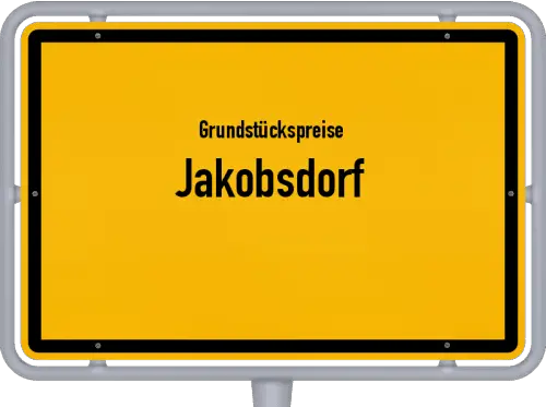 Grundstückspreise Jakobsdorf - Ortsschild von Jakobsdorf