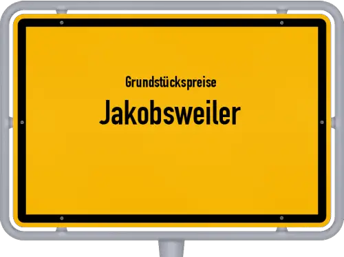 Grundstückspreise Jakobsweiler - Ortsschild von Jakobsweiler