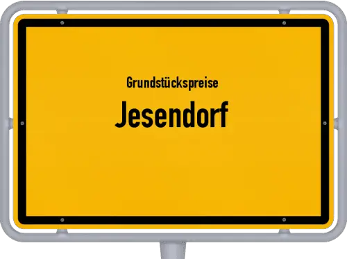 Grundstückspreise Jesendorf - Ortsschild von Jesendorf