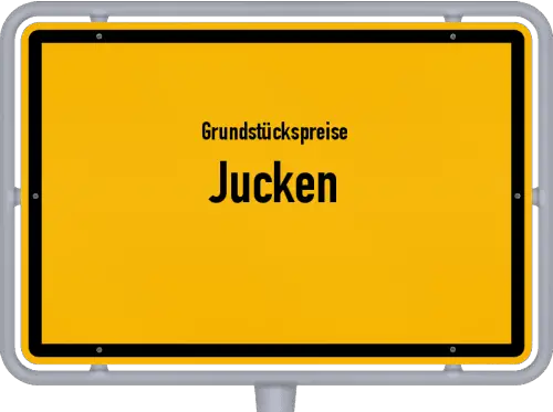 Grundstückspreise Jucken - Ortsschild von Jucken