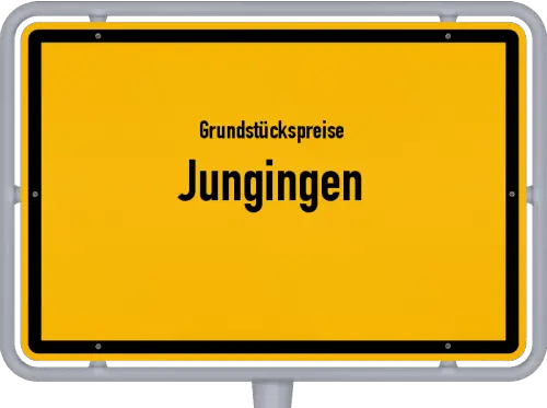 Grundstückspreise Jungingen - Ortsschild von Jungingen