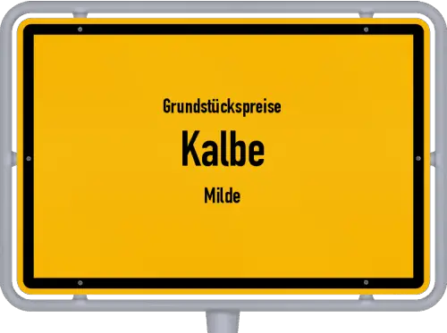 Grundstückspreise Kalbe (Milde) - Ortsschild von Kalbe (Milde)