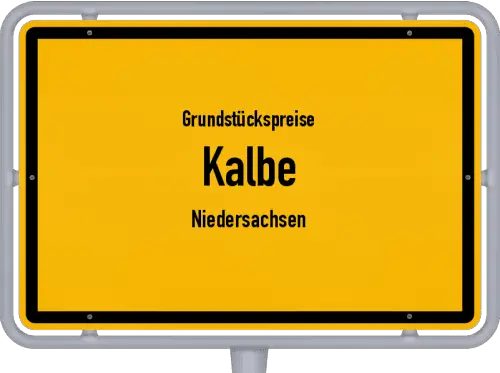 Grundstückspreise Kalbe (Niedersachsen) - Ortsschild von Kalbe (Niedersachsen)