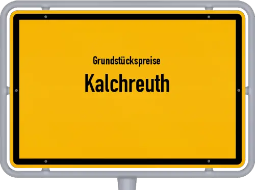 Grundstückspreise Kalchreuth - Ortsschild von Kalchreuth