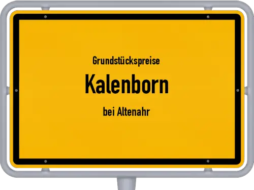 Grundstückspreise Kalenborn (bei Altenahr) - Ortsschild von Kalenborn (bei Altenahr)