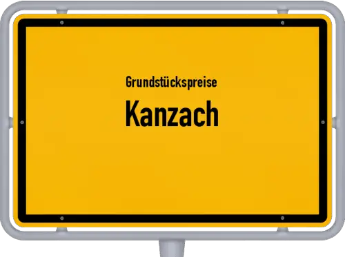 Grundstückspreise Kanzach - Ortsschild von Kanzach