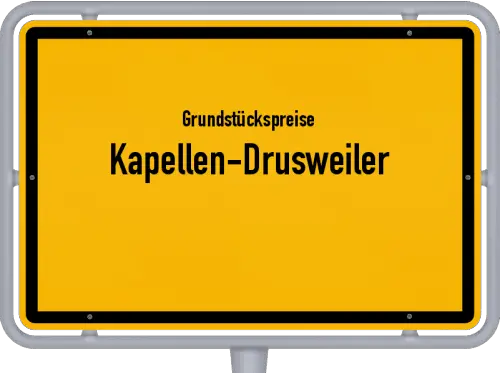 Grundstückspreise Kapellen-Drusweiler - Ortsschild von Kapellen-Drusweiler
