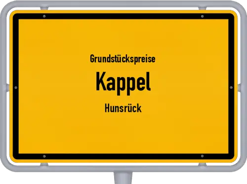 Grundstückspreise Kappel (Hunsrück) - Ortsschild von Kappel (Hunsrück)
