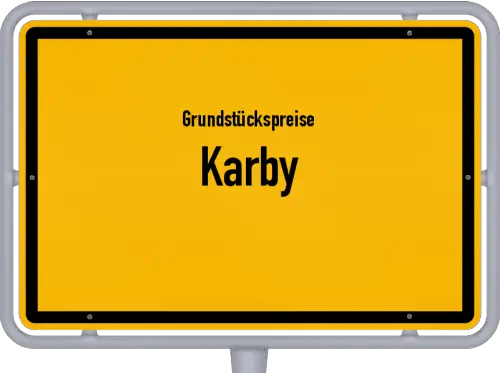 Grundstückspreise Karby - Ortsschild von Karby