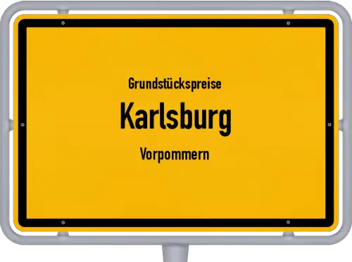 Grundstückspreise Karlsburg (Vorpommern) - Ortsschild von Karlsburg (Vorpommern)
