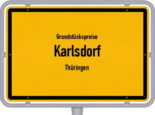 Grundstückspreise Karlsdorf (Thüringen) - Ortsschild von Karlsdorf (Thüringen)