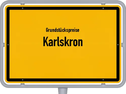 Grundstückspreise Karlskron - Ortsschild von Karlskron