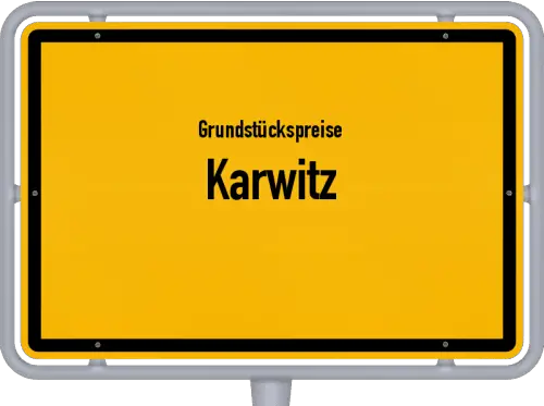 Grundstückspreise Karwitz - Ortsschild von Karwitz