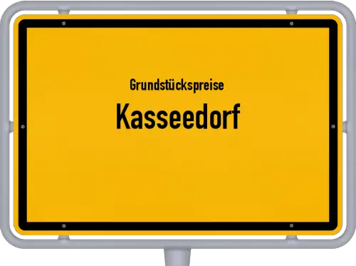 Grundstückspreise Kasseedorf - Ortsschild von Kasseedorf