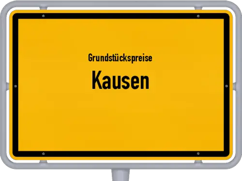 Grundstückspreise Kausen - Ortsschild von Kausen