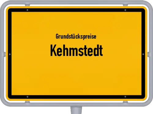Grundstückspreise Kehmstedt - Ortsschild von Kehmstedt