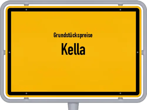 Grundstückspreise Kella - Ortsschild von Kella