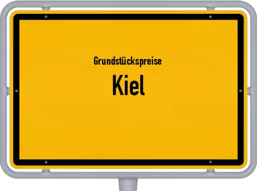 Grundstückspreise Kiel - Ortsschild von Kiel
