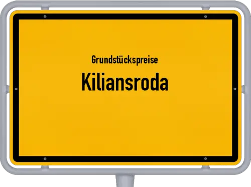 Grundstückspreise Kiliansroda - Ortsschild von Kiliansroda