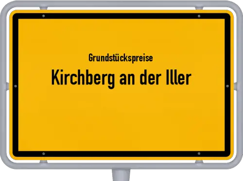 Grundstückspreise Kirchberg an der Iller - Ortsschild von Kirchberg an der Iller