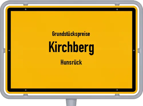 Grundstückspreise Kirchberg (Hunsrück) - Ortsschild von Kirchberg (Hunsrück)