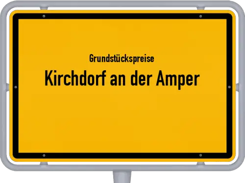 Grundstückspreise Kirchdorf an der Amper - Ortsschild von Kirchdorf an der Amper