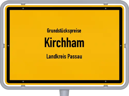 Grundstückspreise Kirchham (Landkreis Passau) - Ortsschild von Kirchham (Landkreis Passau)