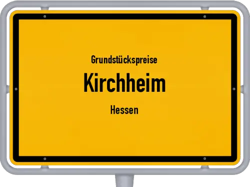 Grundstückspreise Kirchheim (Hessen) - Ortsschild von Kirchheim (Hessen)