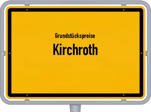 Grundstückspreise Kirchroth - Ortsschild von Kirchroth