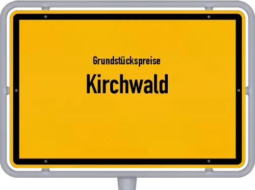 Grundstückspreise Kirchwald - Ortsschild von Kirchwald