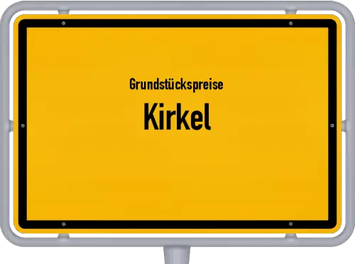 Grundstückspreise Kirkel - Ortsschild von Kirkel
