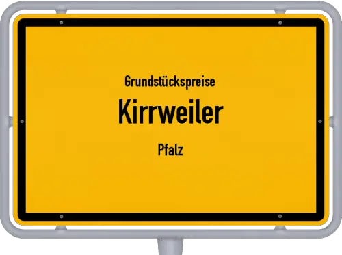 Grundstückspreise Kirrweiler (Pfalz) - Ortsschild von Kirrweiler (Pfalz)