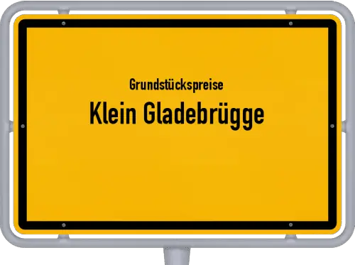 Grundstückspreise Klein Gladebrügge - Ortsschild von Klein Gladebrügge