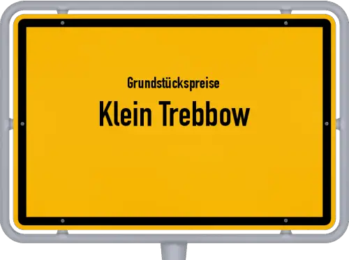 Grundstückspreise Klein Trebbow - Ortsschild von Klein Trebbow