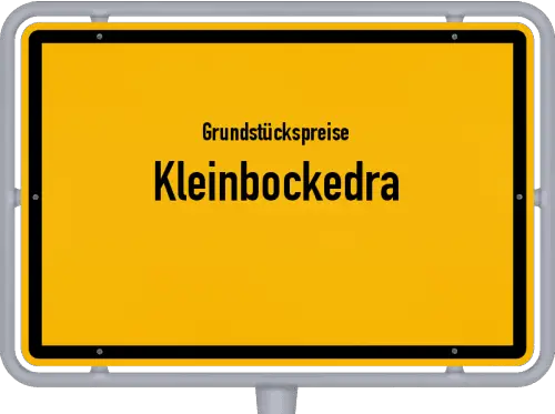 Grundstückspreise Kleinbockedra - Ortsschild von Kleinbockedra