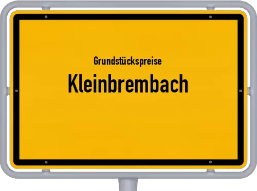 Grundstückspreise Kleinbrembach - Ortsschild von Kleinbrembach