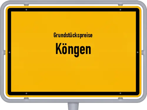Grundstückspreise Köngen - Ortsschild von Köngen