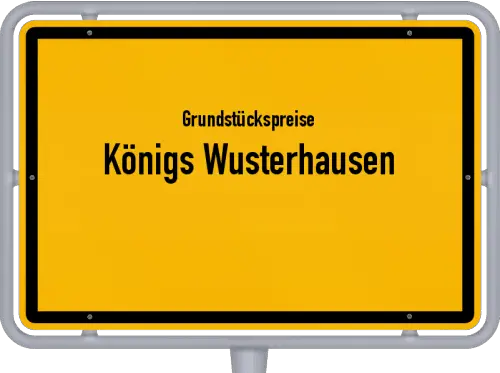 Grundstückspreise Königs Wusterhausen - Ortsschild von Königs Wusterhausen