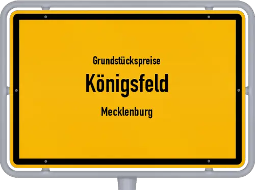 Grundstückspreise Königsfeld (Mecklenburg) - Ortsschild von Königsfeld (Mecklenburg)