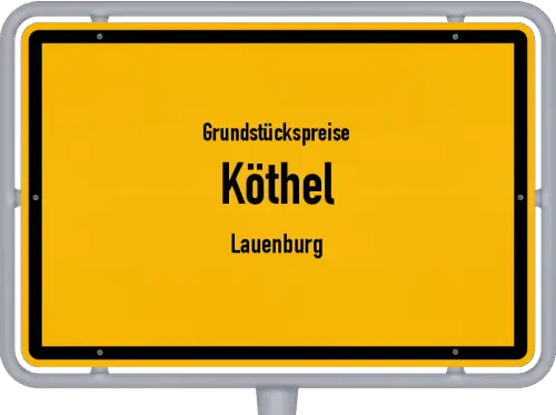 Grundstückspreise Köthel (Lauenburg) - Ortsschild von Köthel (Lauenburg)