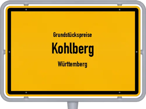 Grundstückspreise Kohlberg (Württemberg) - Ortsschild von Kohlberg (Württemberg)