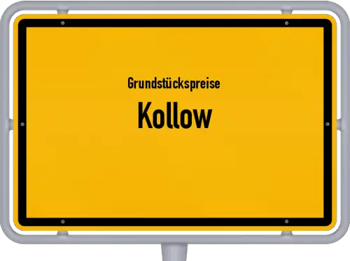 Grundstückspreise Kollow - Ortsschild von Kollow