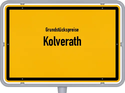 Grundstückspreise Kolverath - Ortsschild von Kolverath
