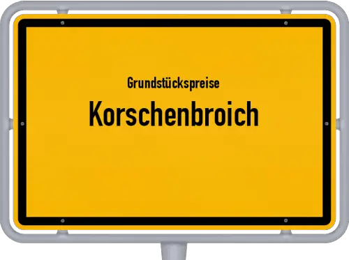 Grundstückspreise Korschenbroich - Ortsschild von Korschenbroich