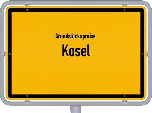 Grundstückspreise Kosel - Ortsschild von Kosel