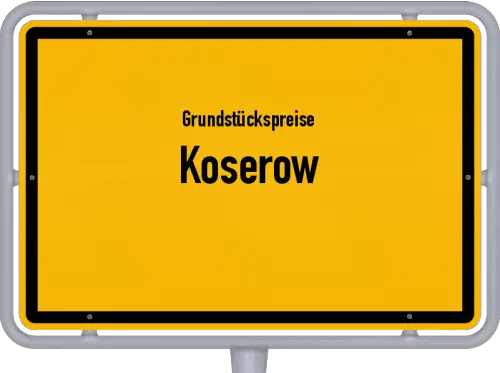 Grundstückspreise Koserow - Ortsschild von Koserow