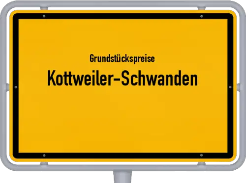 Grundstückspreise Kottweiler-Schwanden - Ortsschild von Kottweiler-Schwanden